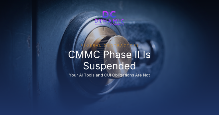 90% of Government Contractors Use AI. CMMC Phase II Is Suspended. Your CUI Obligations Are Not.