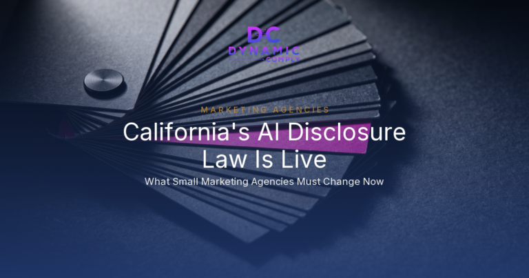 California’s AI Disclosure Law Went Live August 2: What Small Marketing Agencies Must Change Now
