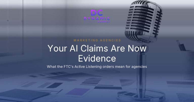 Two Small Marketing Firms Paid $25,000 Each Over AI Claims They Helped Market. What the FTC’s Active Listening Orders Mean for Your Agency.