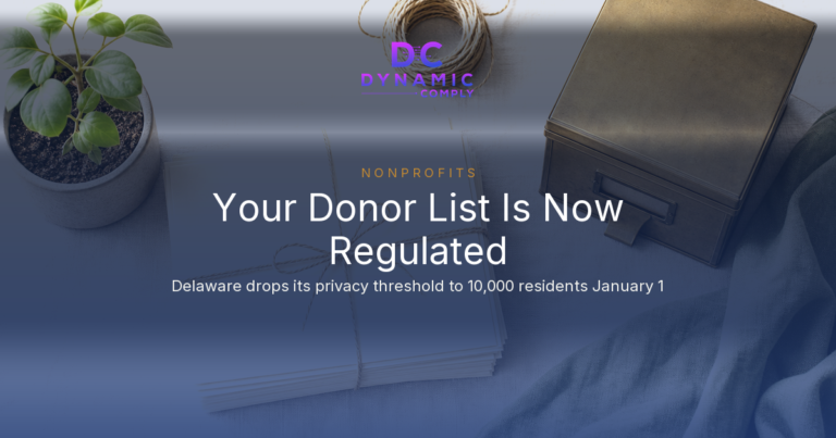 Delaware Cut Its Privacy Threshold to 10,000 People. Nonprofits Get No General Exemption. Here Is What Changes January 1 for AI on Donor Data.